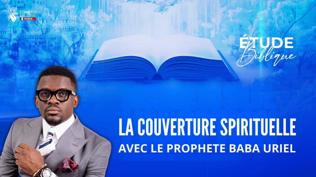 LA COUVERTURE SPIRITUELLE AVEC LE PROPHETE BABA URIEL