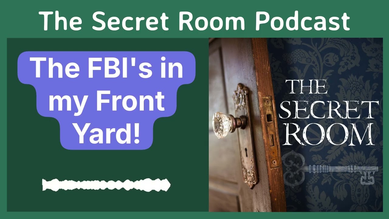 The FBI's in my Front Yard! | The Secret Room | True Stories