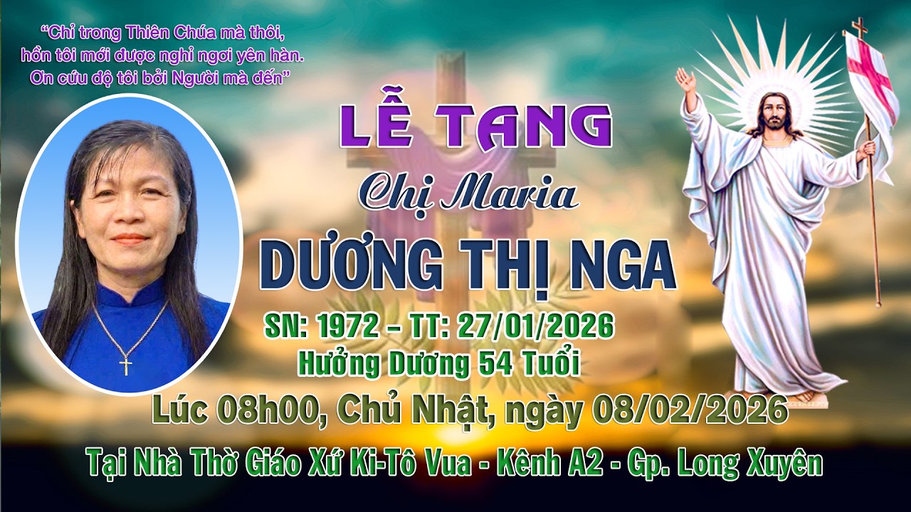 LỄ TANG CHỊ MARIA DƯƠNG THỊ NGA  (PHẦN 1)