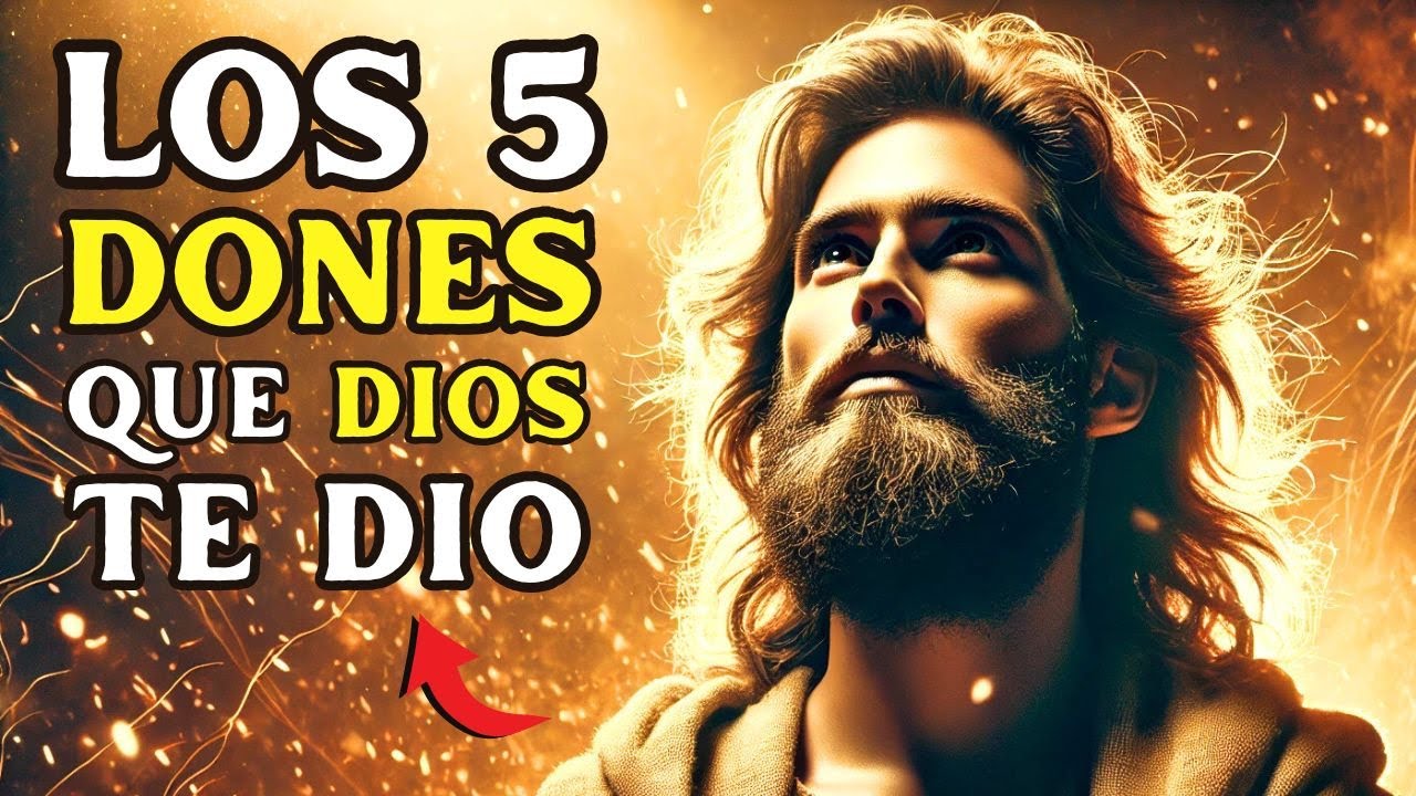 Descubre los 5 Dones que Dios Te Dio y Cómo Usarlos con Sabiduría