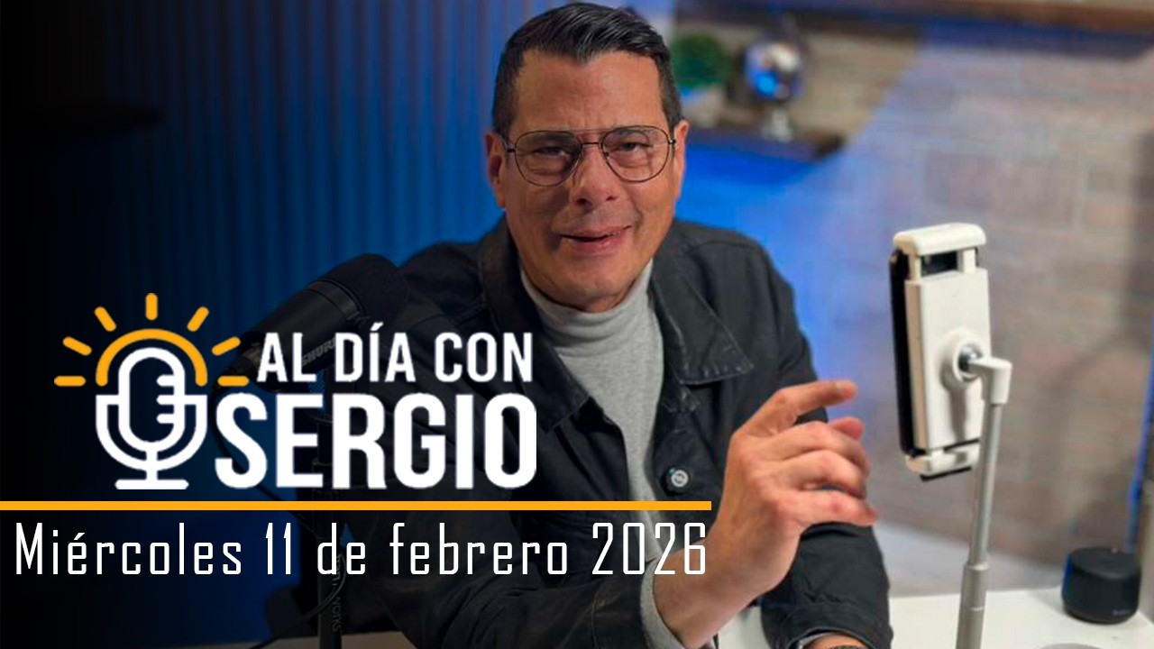 Noticias | Al Día con Sergio EN VIVO - Miercoles 11 de Febrero del 2026