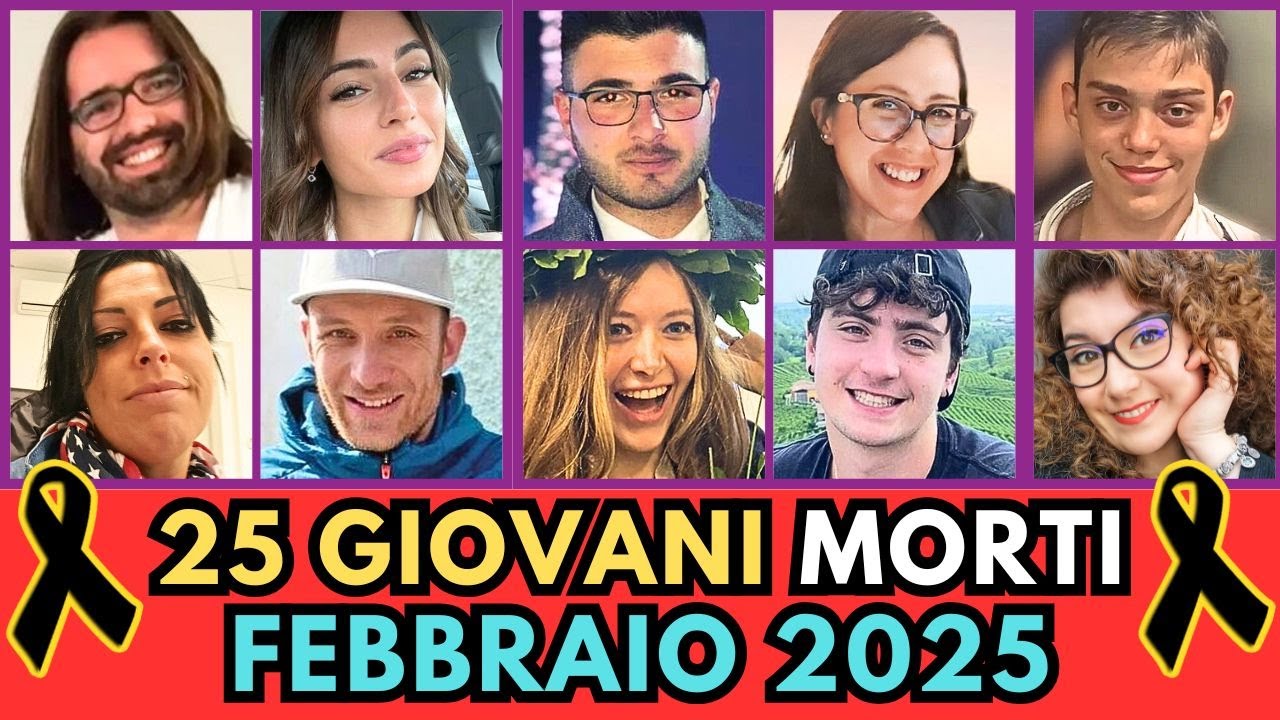 25 RAGAZZI Giovani Italiani MORTI a FEBBRAIO 2025