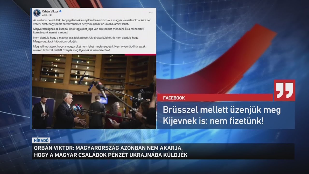 Orbán Viktor: Magyarország nem akarja, hogy a magyar családok pénzét Ukrajnába küldjék