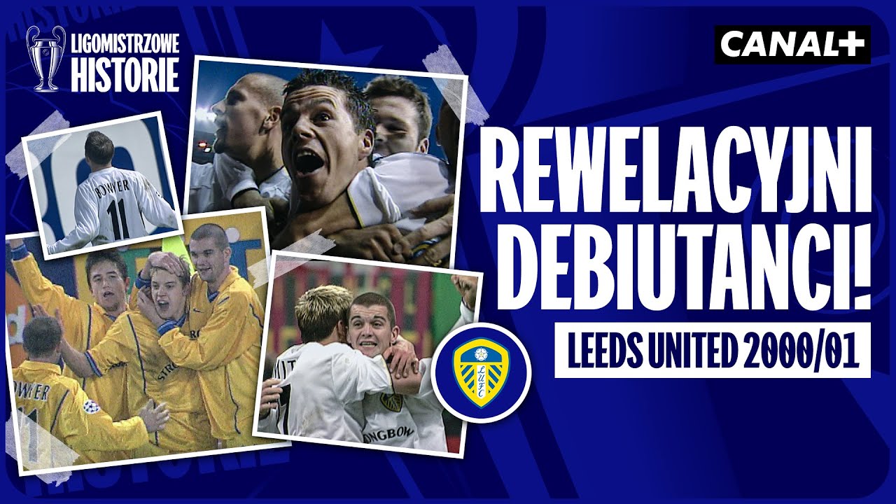 NIEZWYKŁA PRZYGODA LEEDS! P&Oacute;ŁFINAŁ W DEBIUCIE W LIDZE MISTRZ&Oacute;W! | LIGOMISTRZOWE HISTORIE | ODC. 1