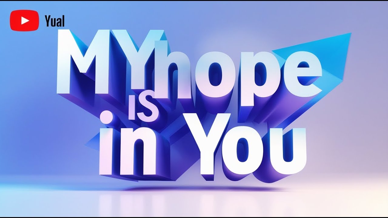 My Hope Is In You
