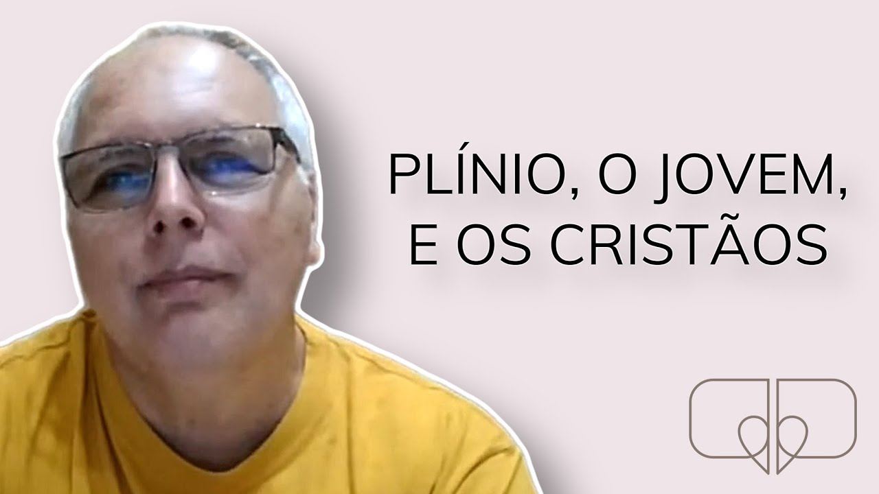 COMO PLÍNIO, O JOVEM, VIA OS CRISTÃOS