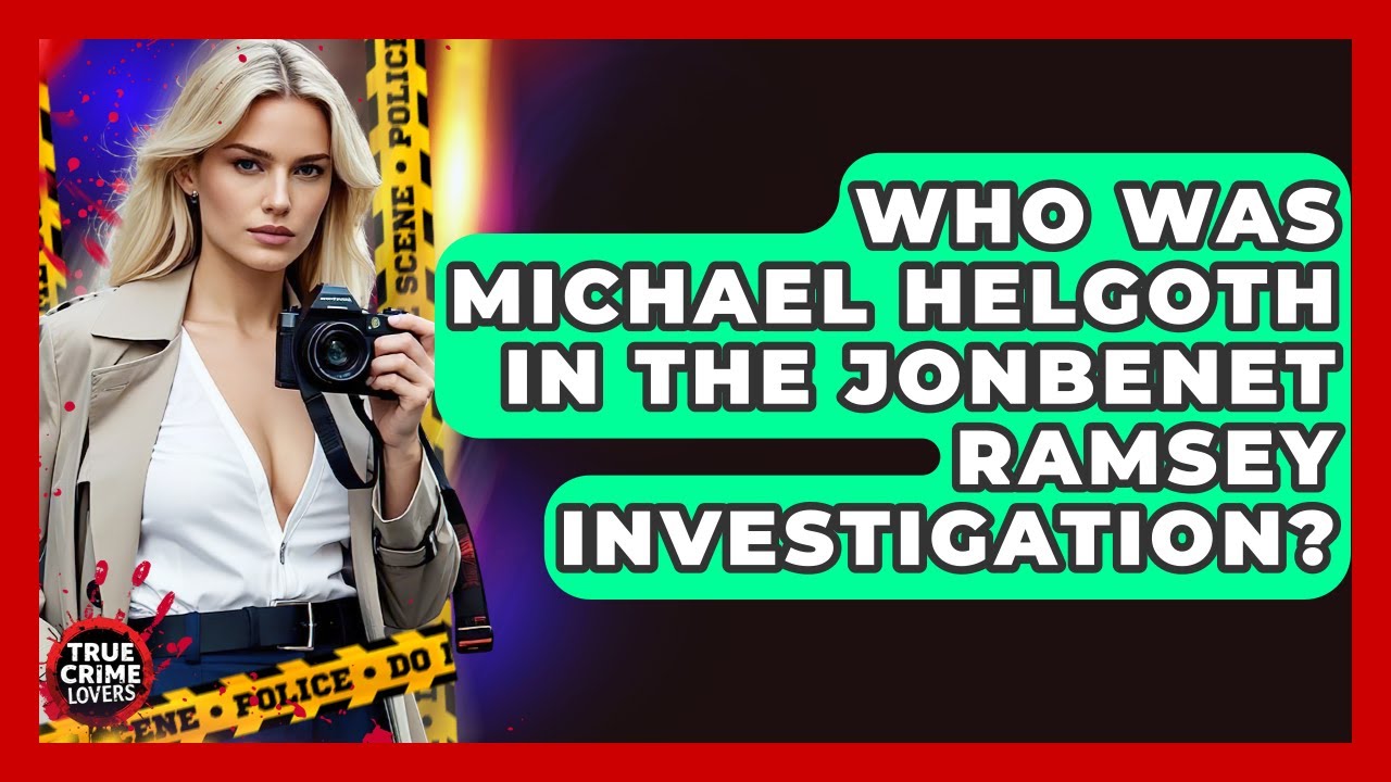 Who Was Michael Helgoth In The JonBenet Ramsey Investigation? - True Crime Lovers