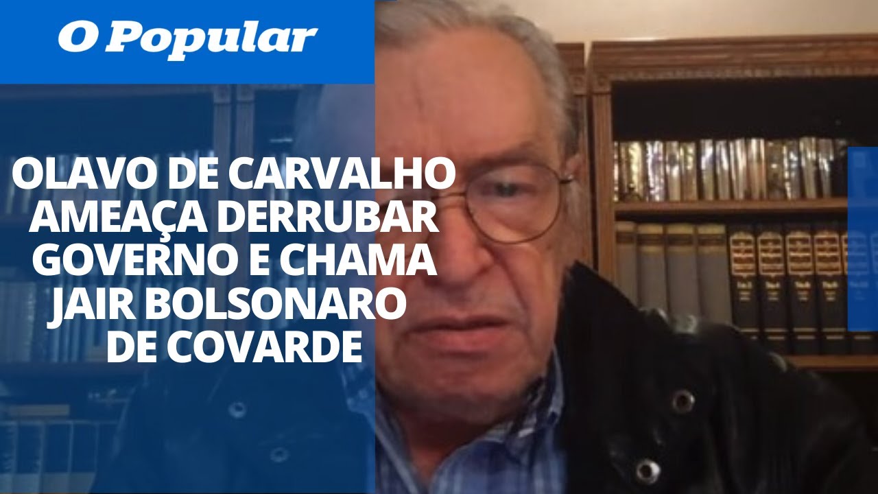Olavo de Carvalho ameaça derrubar governo e chama Bolsonaro de covarde