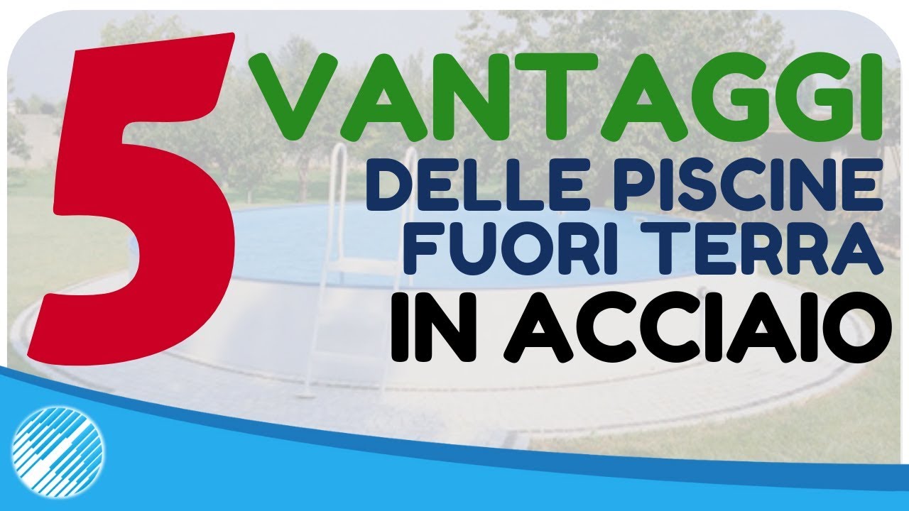 5 principali vantaggi delle piscine fuori terra in acciaio | BSVillageTV