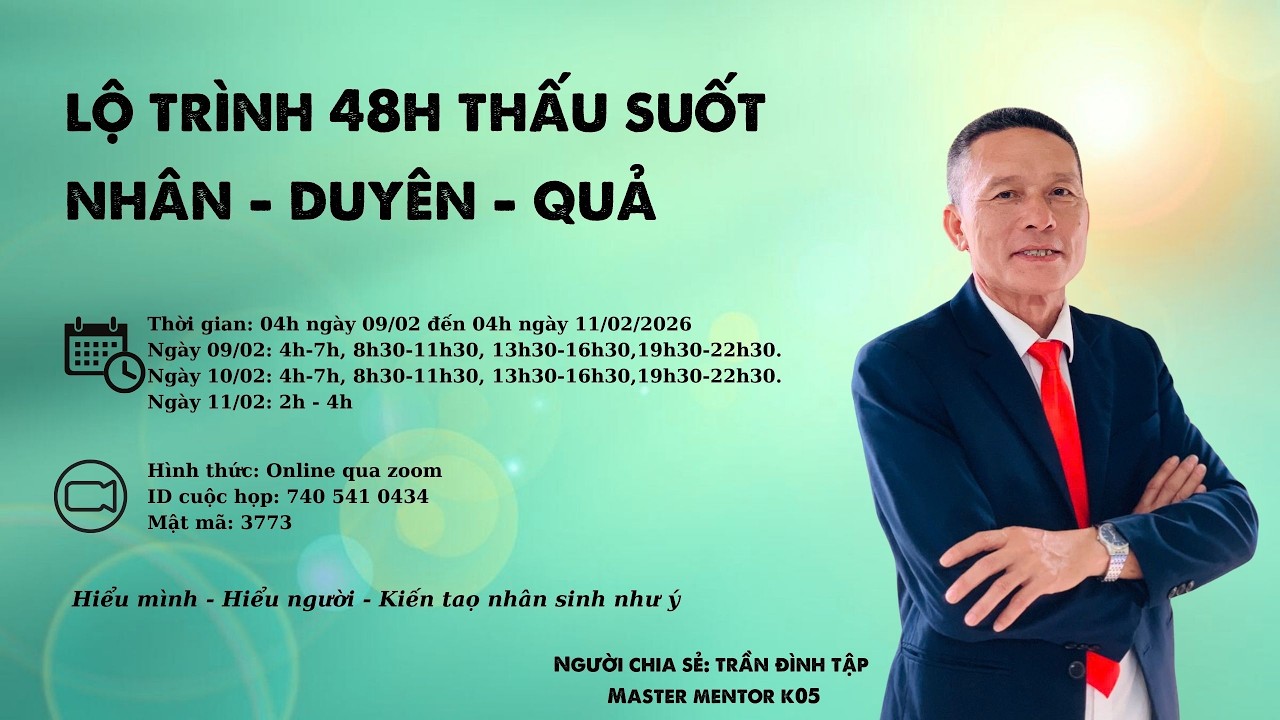 Lộ Trình 48H Thấu Suốt Nhân - Duyên - Quả K01 - P7