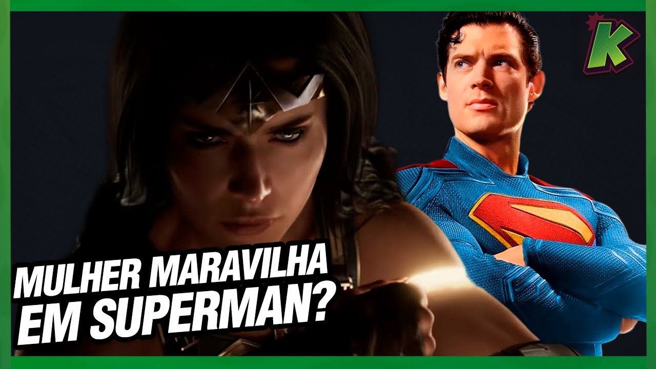 MULHER-MARAVILHA NO NOVO FILME DO SUPERMAN?! [A bomba que pode mudar o DCU]