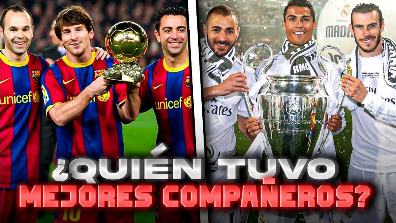 MESSI vs CR7 ¿QUIÉN TUVO MEJORES COMPAÑEROS?