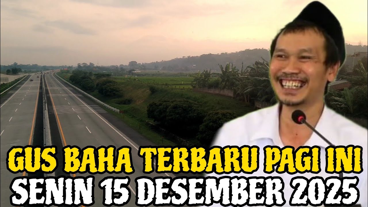 Gus Baha Terbaru Pagi Ini Senin15 Desember 2025