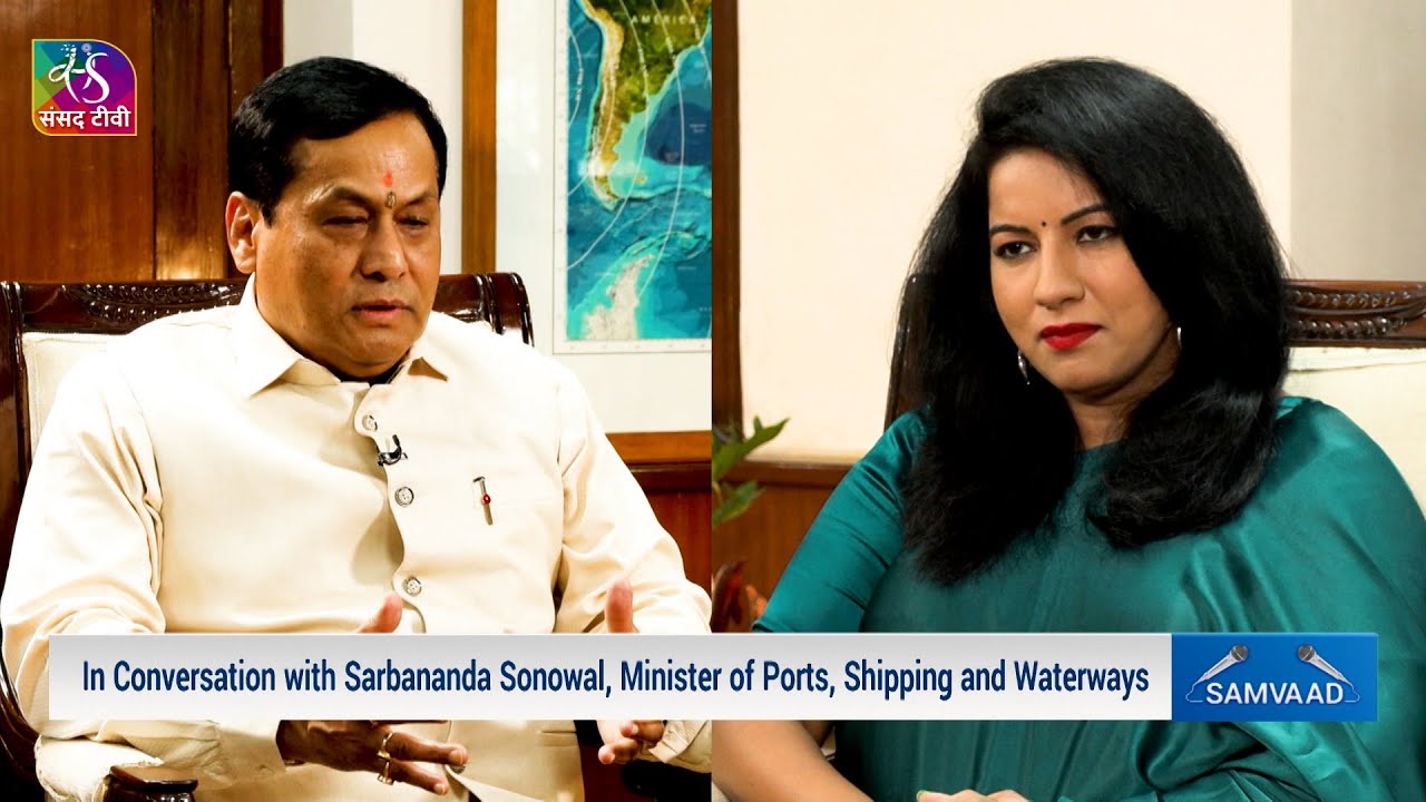 In exclusive Conversation with Sarbananda Sonowal, Union Minister of Ports, Shipping & Waterways
