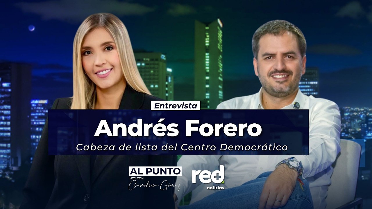 Al Punto | Andrés Forero, cabeza de lista del Centro Democrático