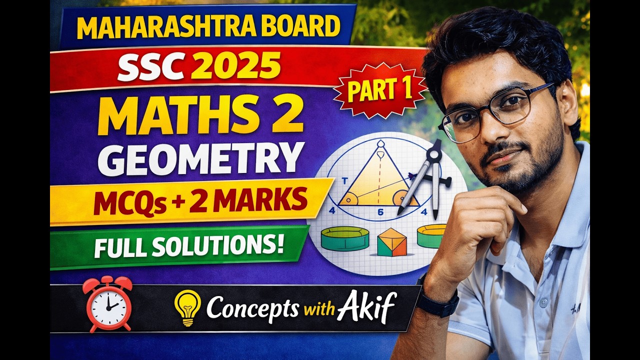 SSC 2025 Maths 2 Geometry Section 1 (MCQs + 2 Marks) | Maharashtra Board | Concepts with Akif 🔥