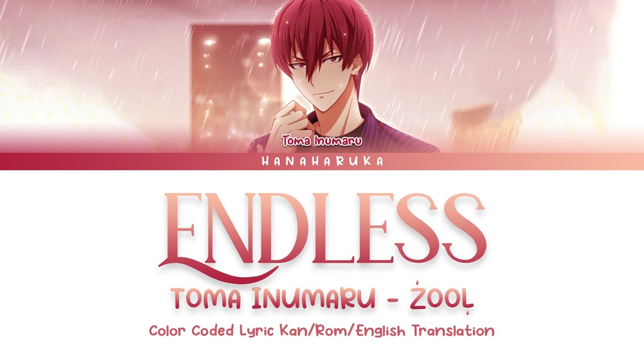 [EN] TOMA INUMARI (ŹOOĻ) - ENDLESS_Kan/Rom/EnglishTranslation Color Coded Lyrics