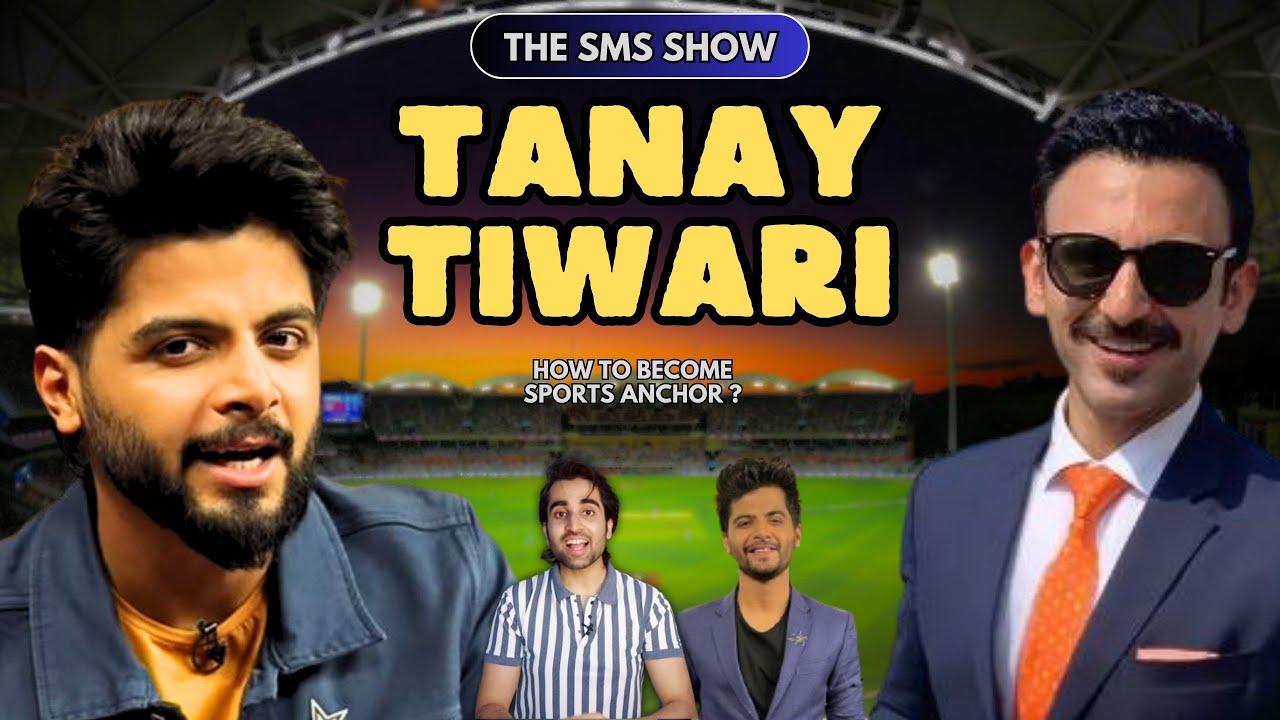 Tanay Tiwari Star Sports Journey, Jatin Sapru, MS Dhoni Entry in Chepauk, Sports Anchor | Cricket