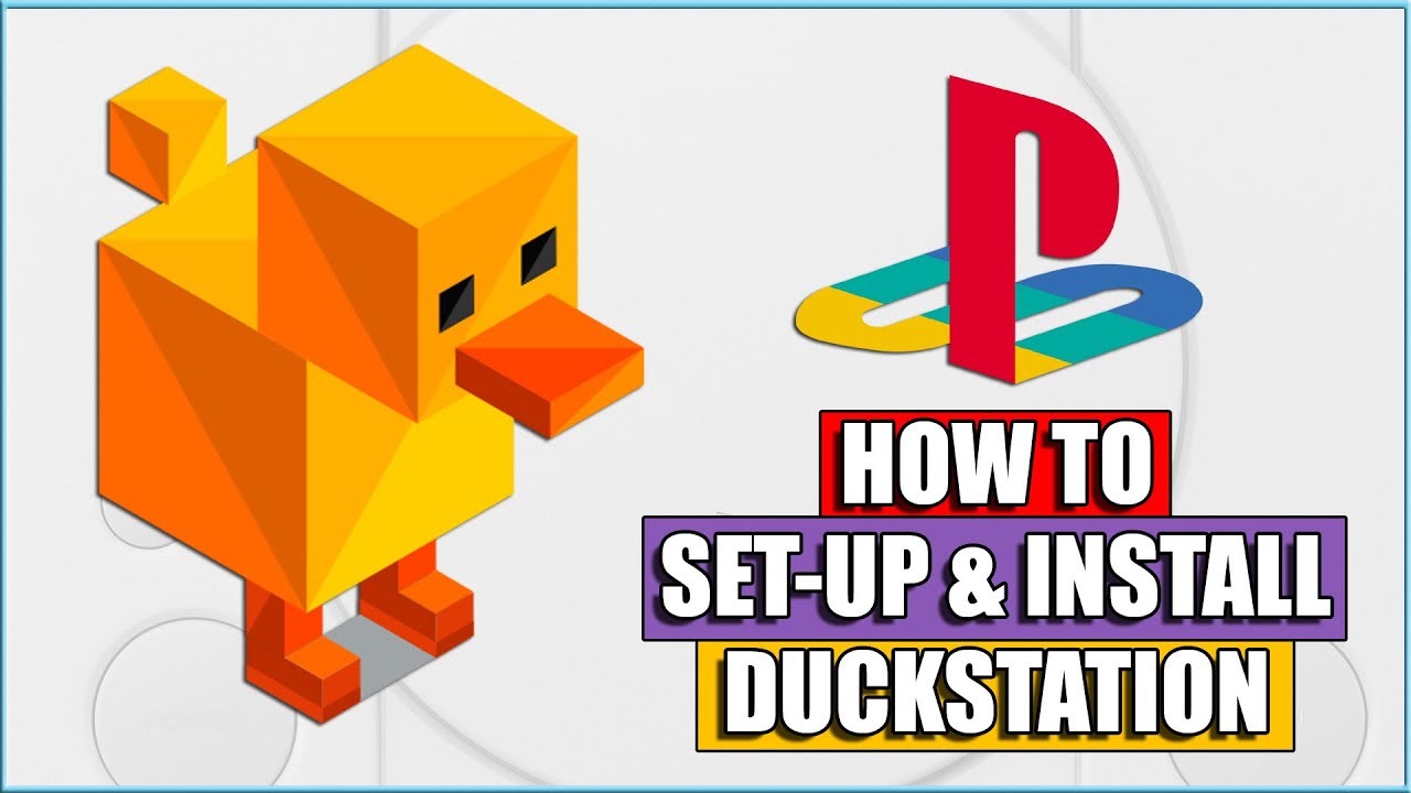 Duckstation - PS1 Emulator - How to Set-Up and Install Guide