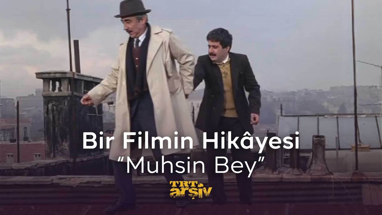 Bir Filmin Hikâyesi - Muhsin Bey | TRT Arşiv