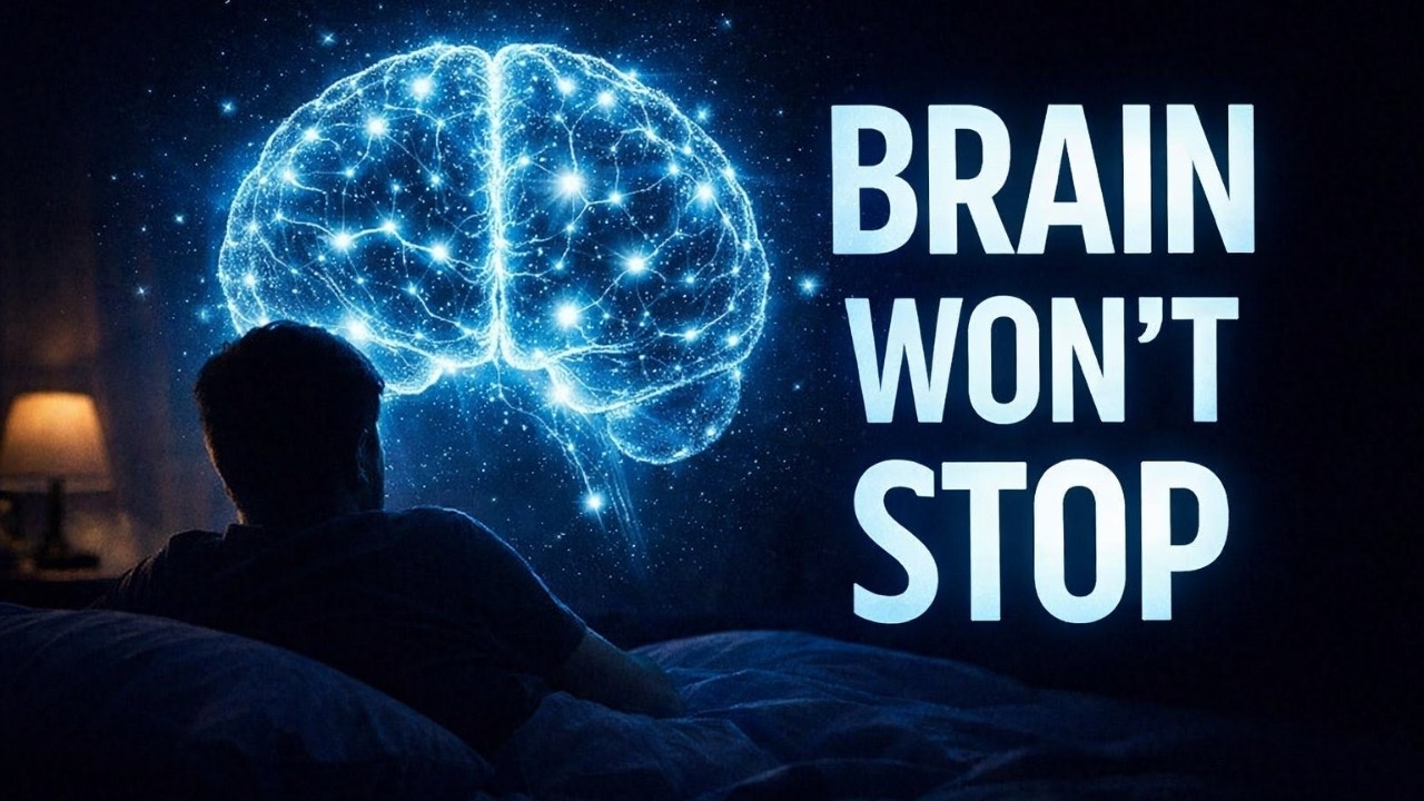 Why Your Brain Won't Stop Thinking at Night (Neuroscience Explained Slowly)