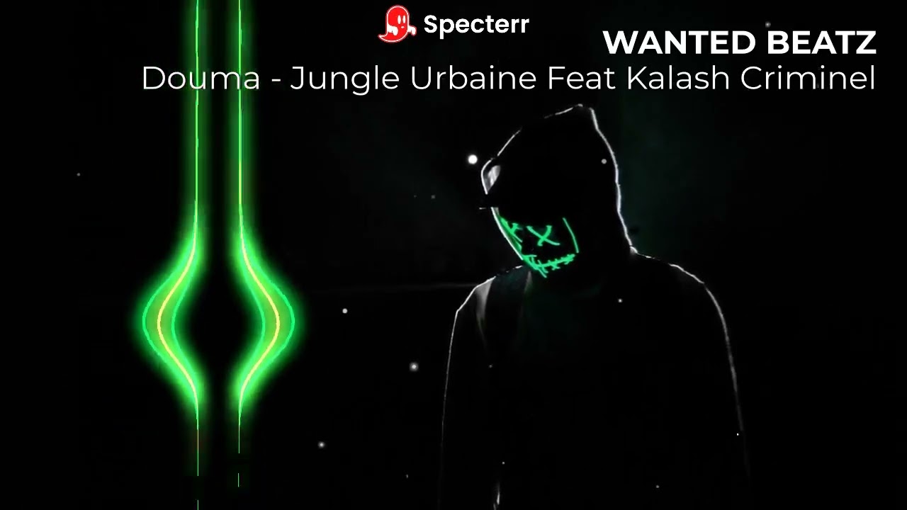 Douma - Jungle Urbaine Feat Kalash Criminel Remix Wanted BeatZ