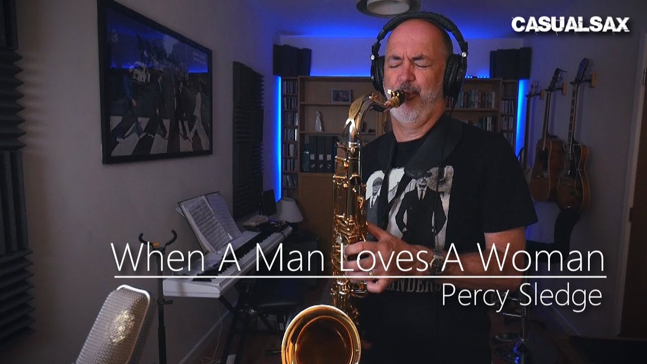 When A man Loves A Woman - Tenor Saxophone Cover