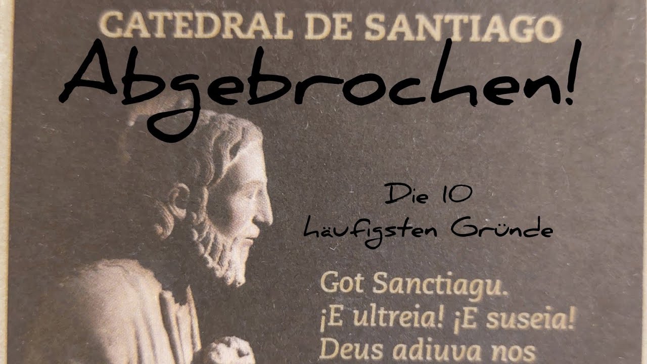 Die 10 hauptsächlichen Gründe weshalb Pilger den Jakobsweg abbrechen. 