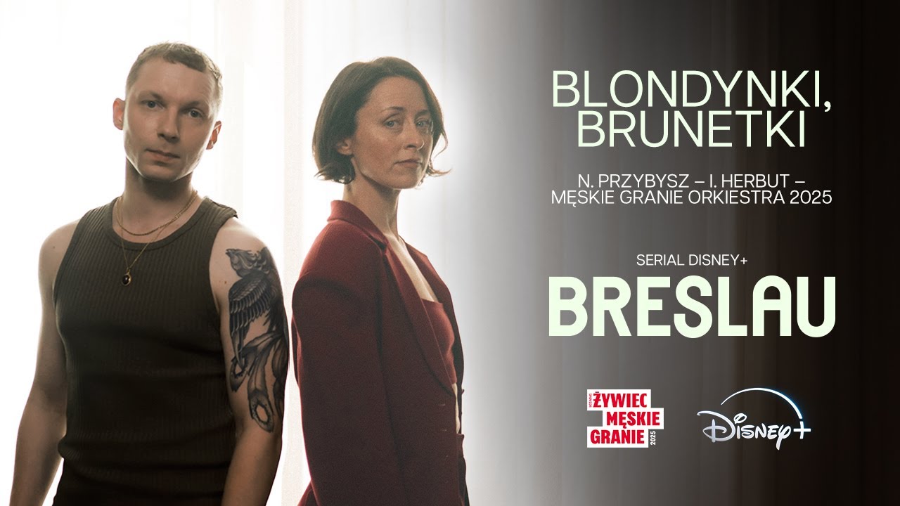 &bdquo;Blondynki, brunetki&rdquo; | Breslau | Disney+, Męskie Granie Orkiestra 2025 | I. Herbut, N.Przybysz