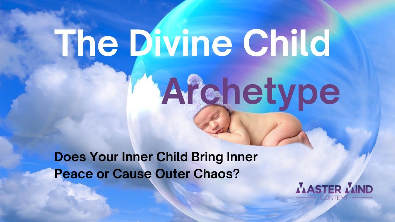Archetypes Explained | The Divine Child. Do This Is You Want Inner Peace