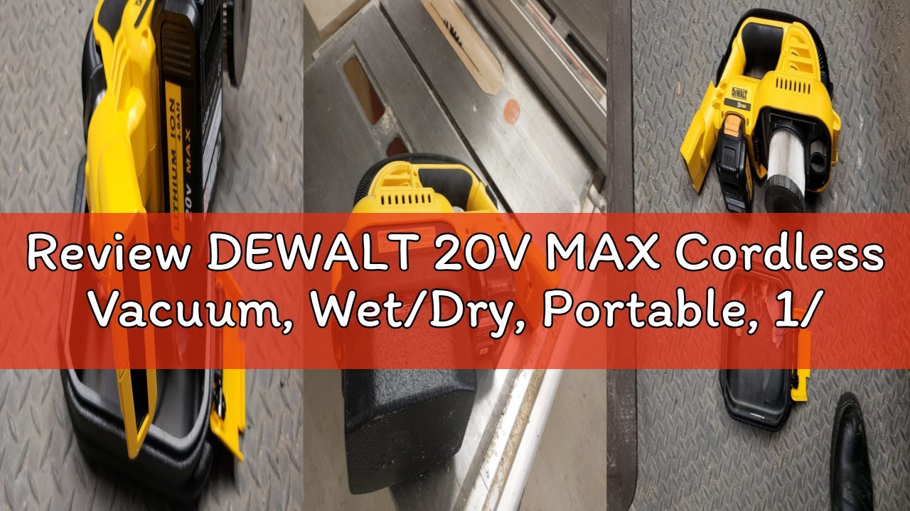 Review DEWALT 20V MAX Cordless Vacuum, Wet/Dry, Portable, 1/2-Gallon, Tool Only (DCV517B)