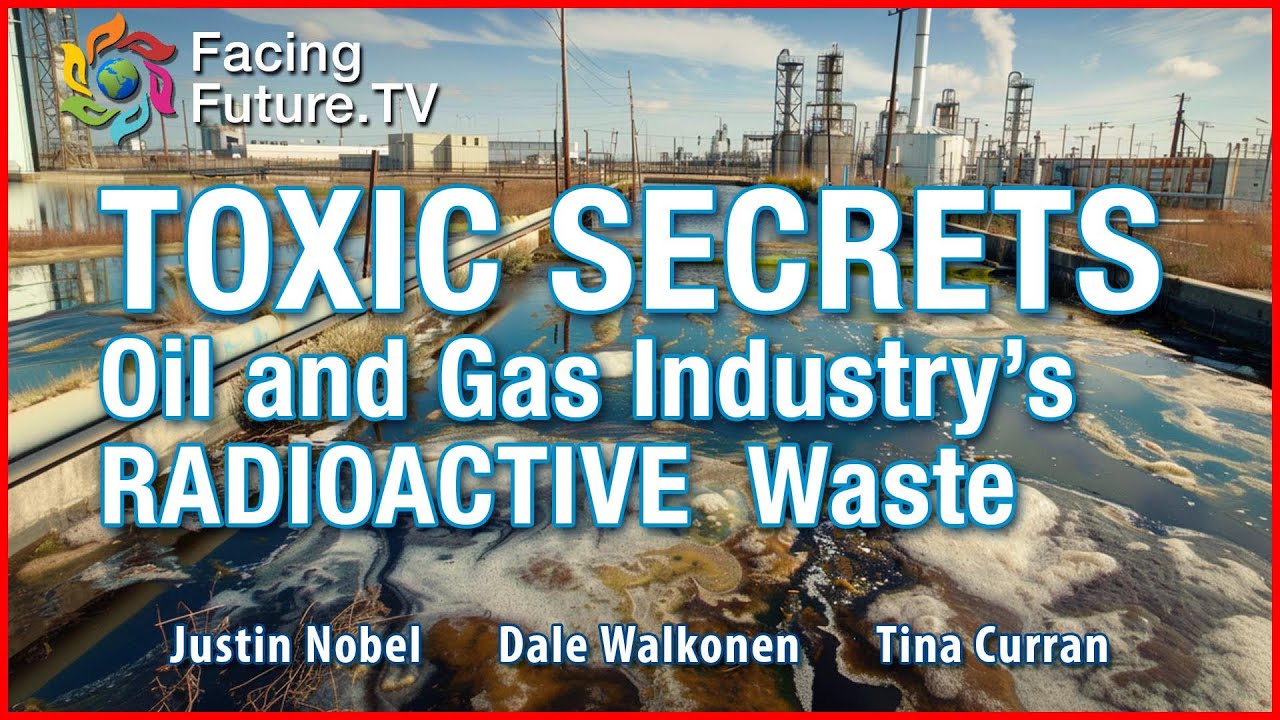 Radioactive Sludge -The Oil and Gas Industry's Dirty Secret