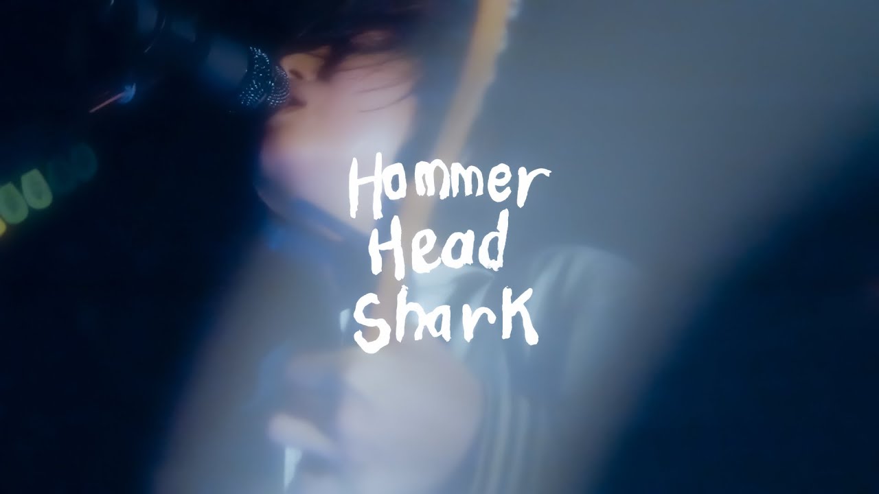 Hammer Head Shark - うた/園 (LIVE)