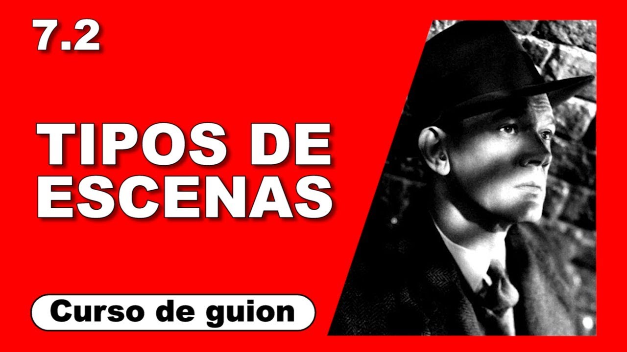 7.2 Tipos de escenas [Curso de guion | Cine | Series | Dany Campos]