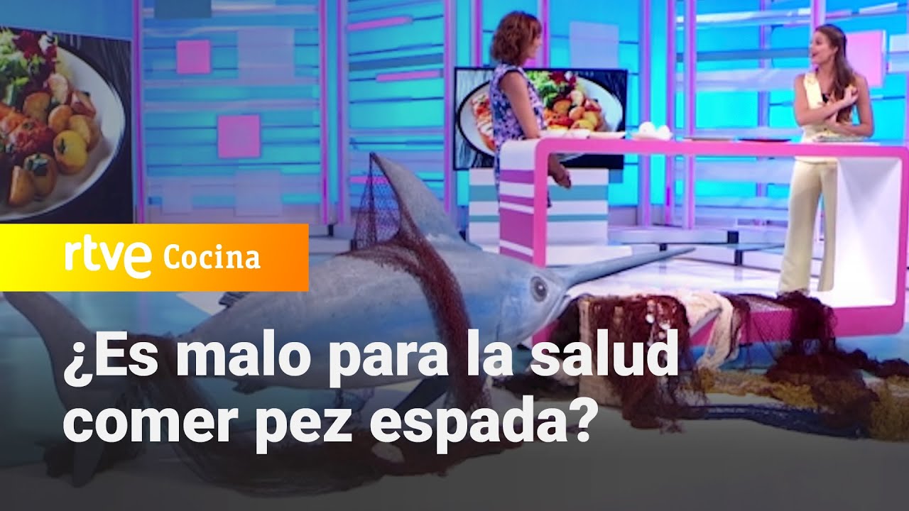 ¿Es malo para la salud comer pez espada? - Saber Vivir | RTVE Cocina