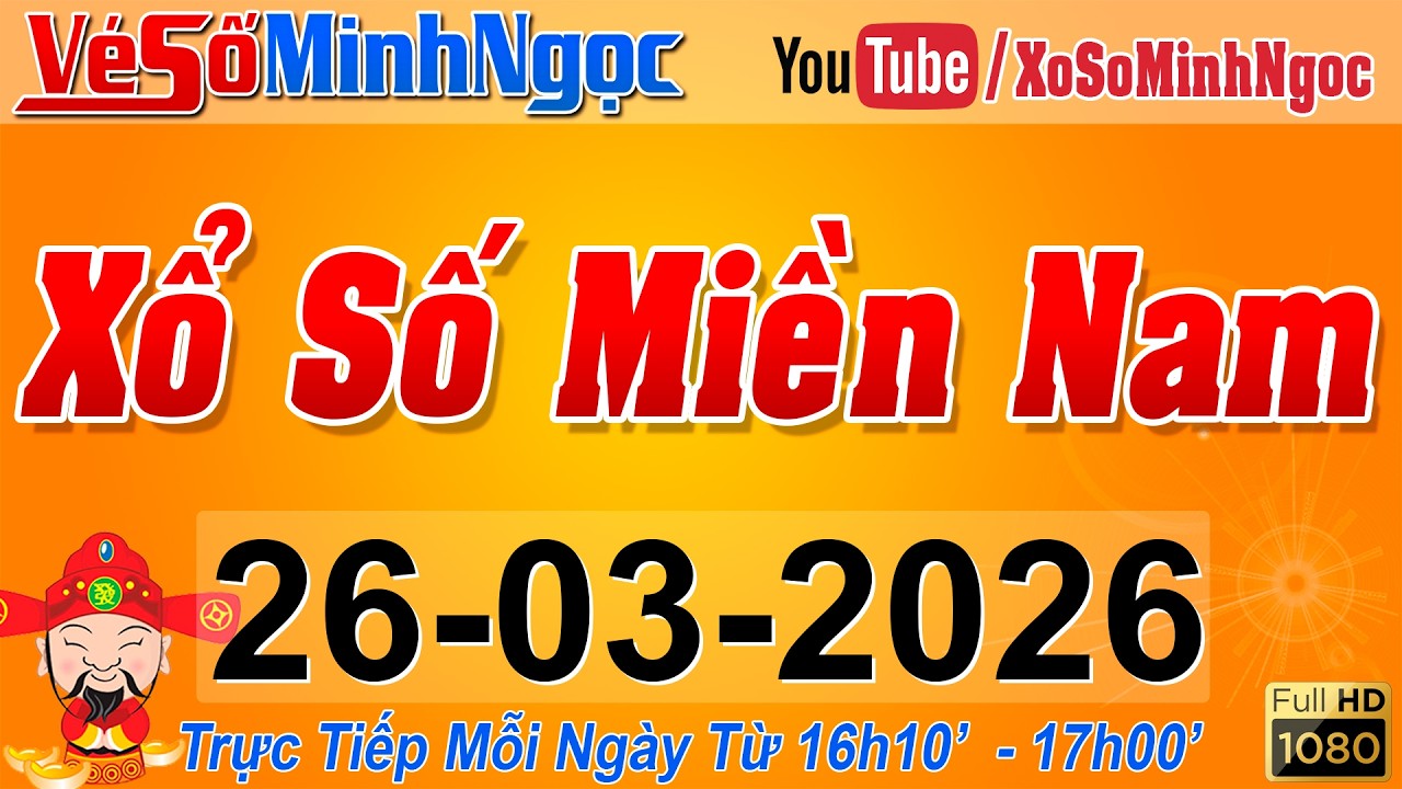 XSMN Minh Ngọc - Trực tiếp Xổ Số Miền Nam - KQXS Miền Nam ng&agrave;y 26/03/2026, KQXS H&ocirc;m Nay, XSTT, XSKT