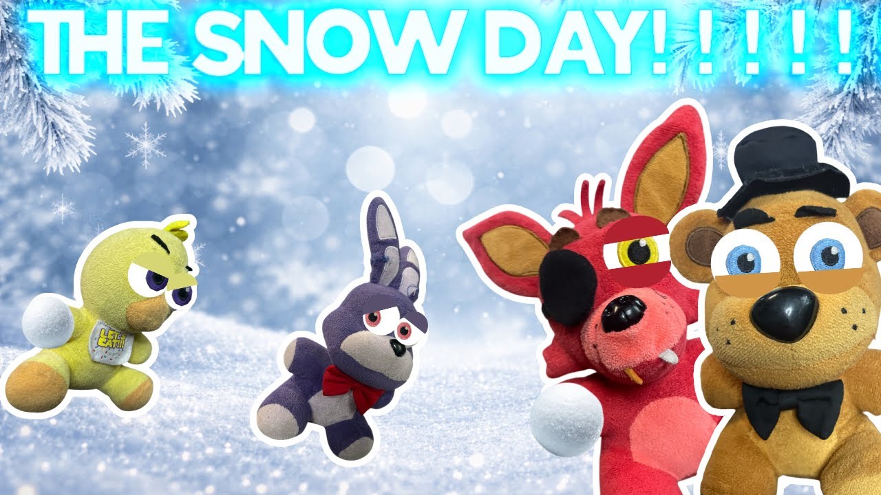 Fazbear Film: | THE SNOW DAY!!!! ❄️❄️ |