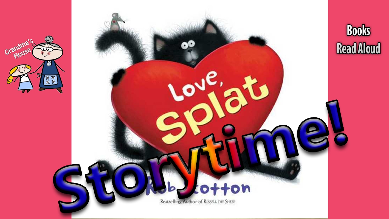 Splat the Cat  ~ LOVE, SPLAT Read Aloud ~ Story Time ~ Bedtime Story Read Along Books