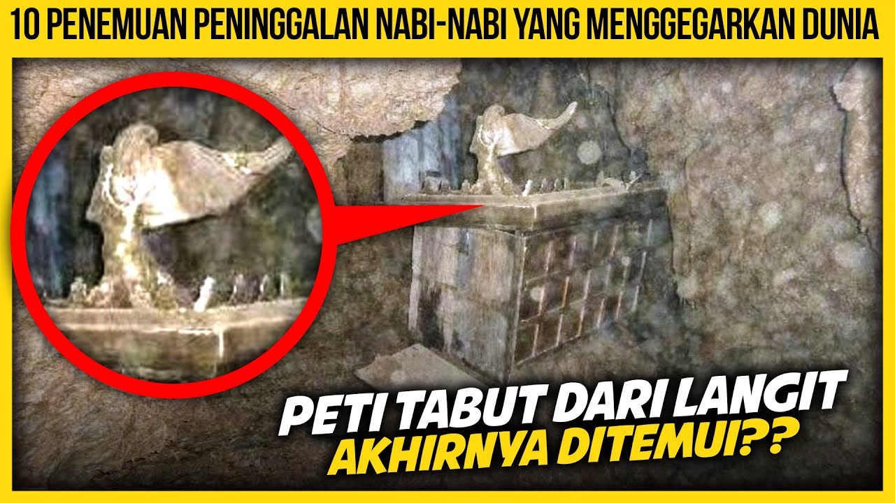10 PENEMUAN PENINGGALAN NABI-NABI YANG MENGGEGARKAN DUNIA