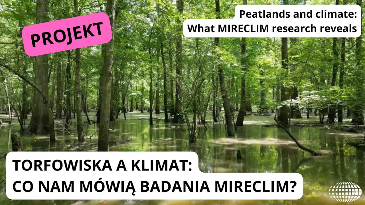 Torfowiska a klimat: Co nam m&oacute;wią badania MIRECLIM?
