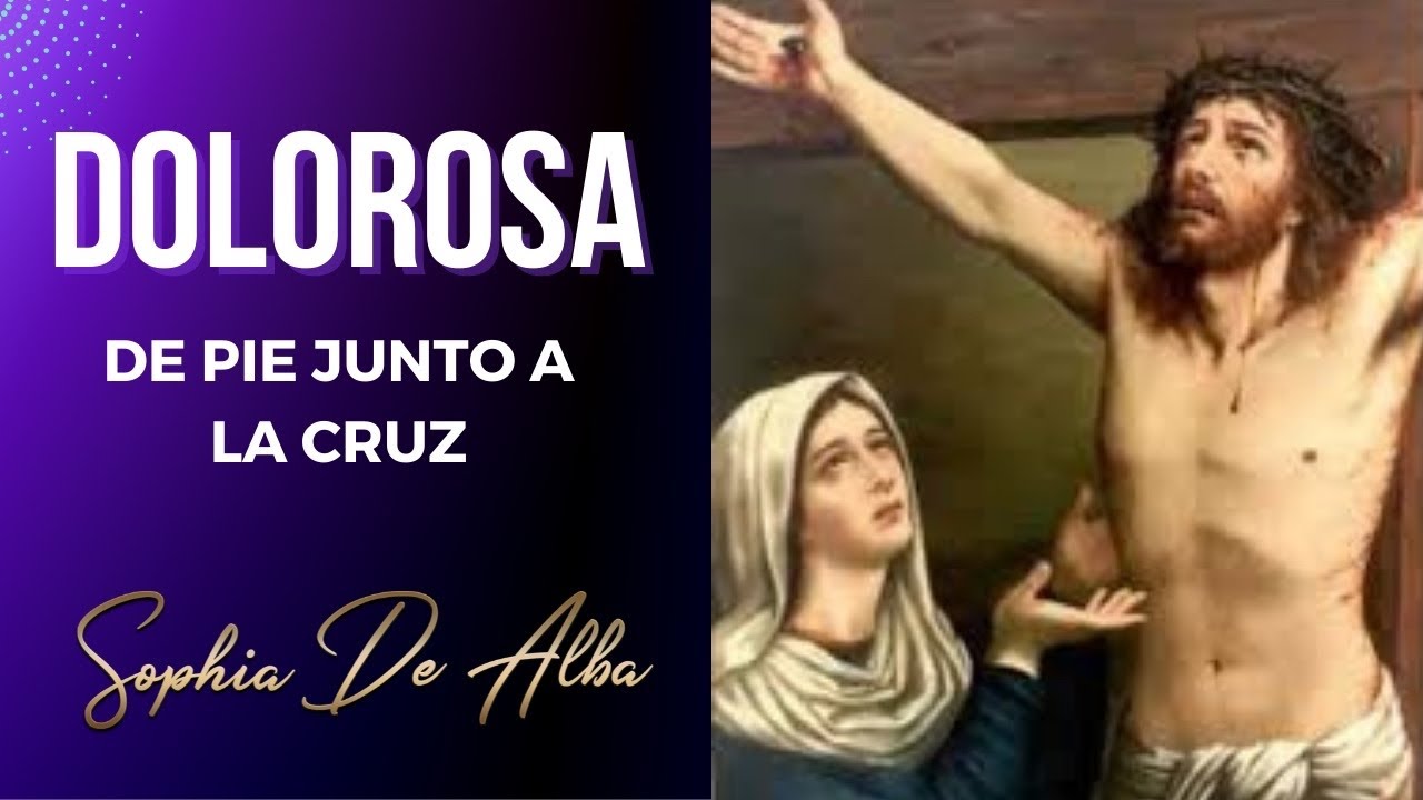 DOLOROSA ✝️                                              - De pie junto a la cruz