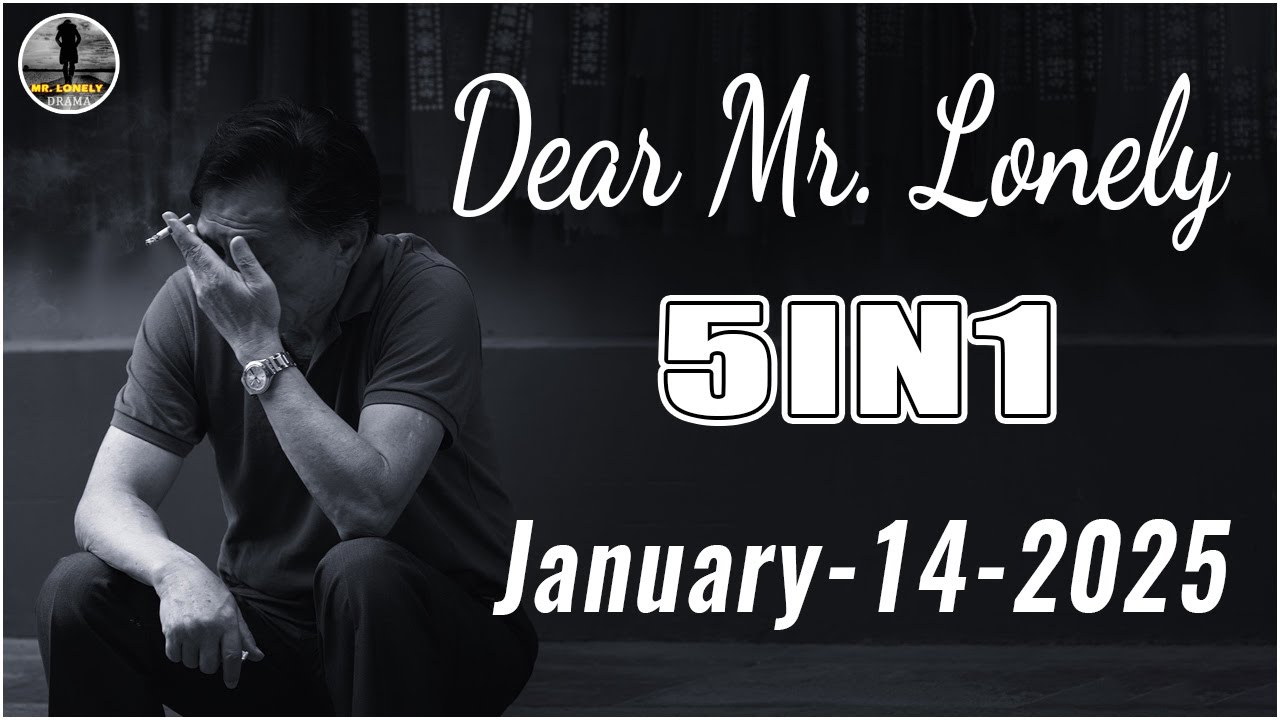 Dear Mr Lonely - Drama Fm 5in1 - January 14 .2025  #dearmrlonely