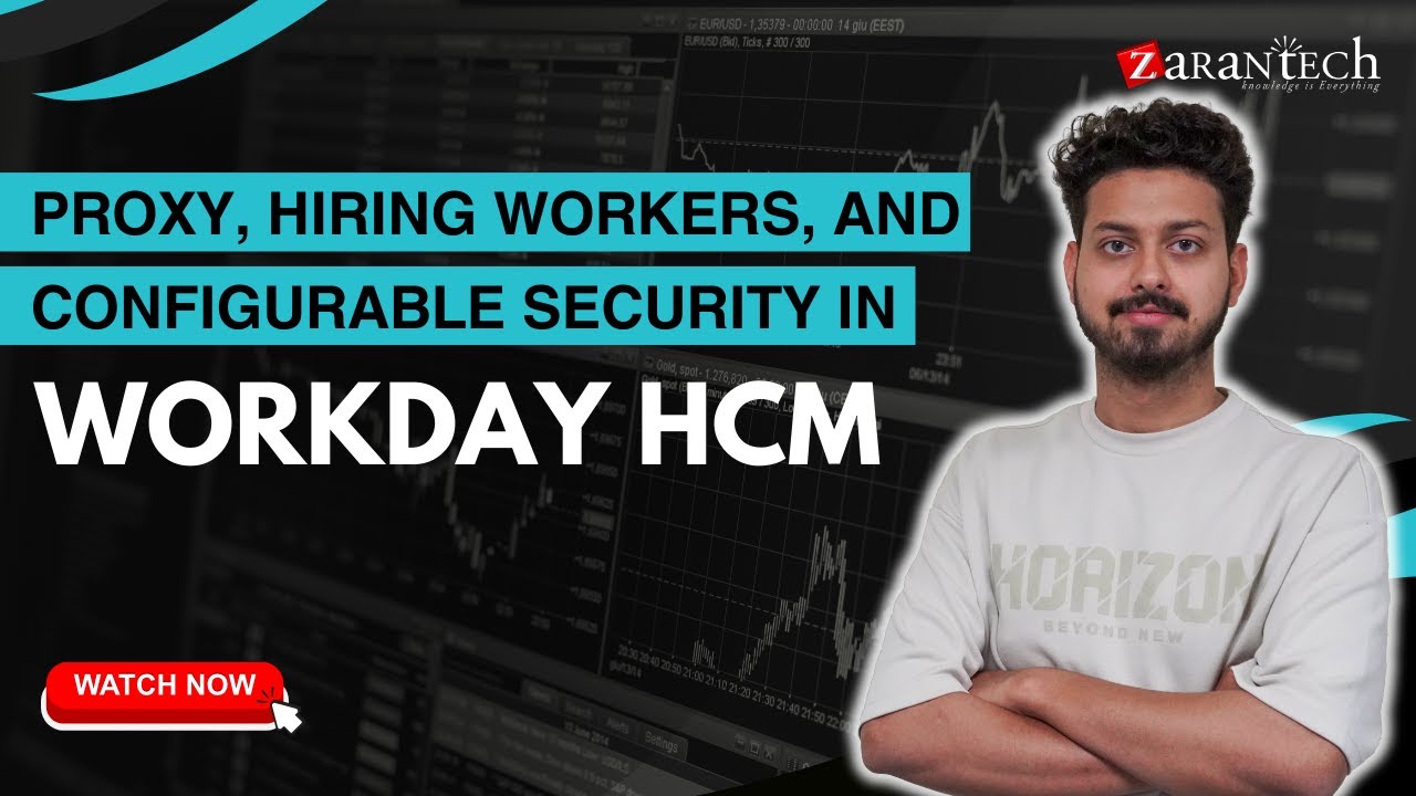 Proxy, Hiring Workers and Configurable Security in Workday HCM | ZaranTech