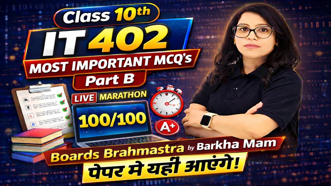 🔥IT 402 Class 10 LIVE Marathon🚀Boards Brahmastra|Part B Most Imp. MCQ |पेपर में यही आएंगे Barkha Mam