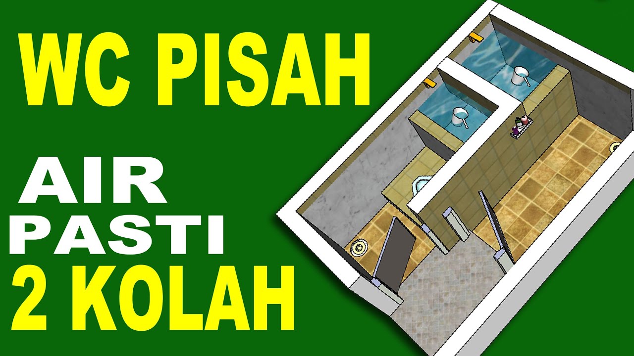 Aman Tuk Bersuci, Air 2 Kolah - Kamar Mandi Pisah