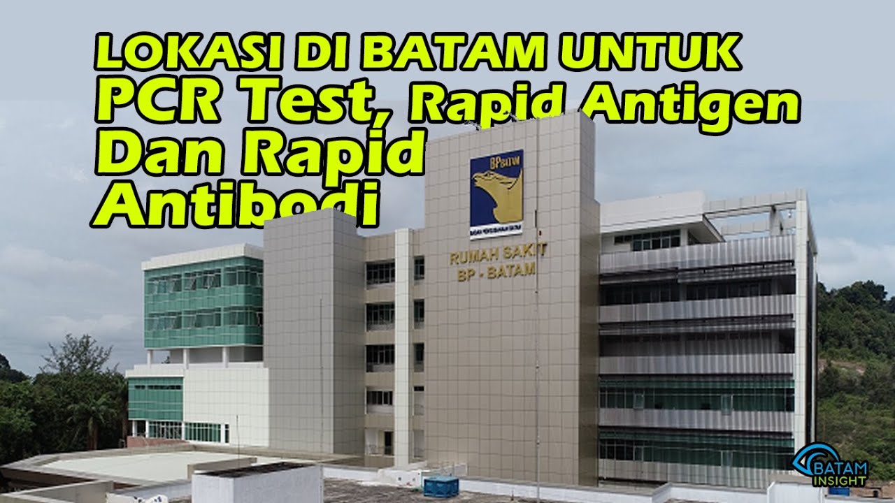 LOKASI DI BATAM UNTUK PCR Test, Rapid Antigen Dan Rapid Antibodi, IZIN DARI DINKES BATAM