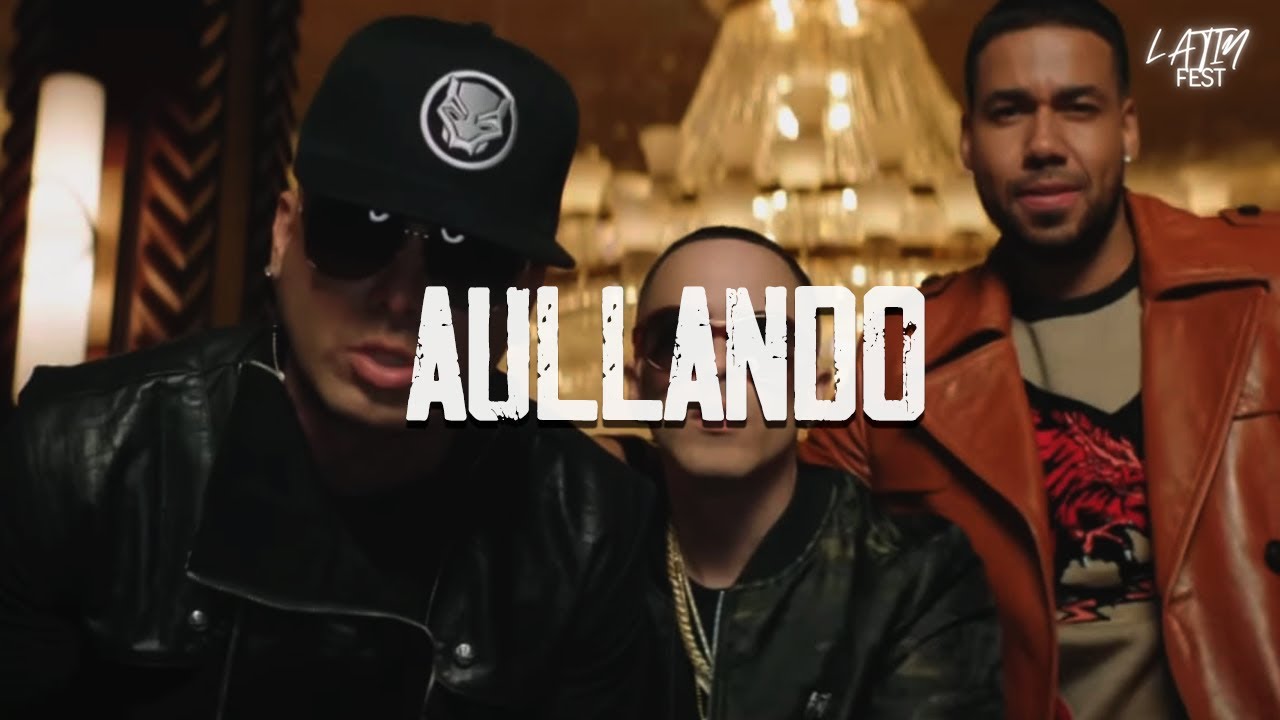 Wisin & Yandel, Romeo Santos - Aullando (Letra)