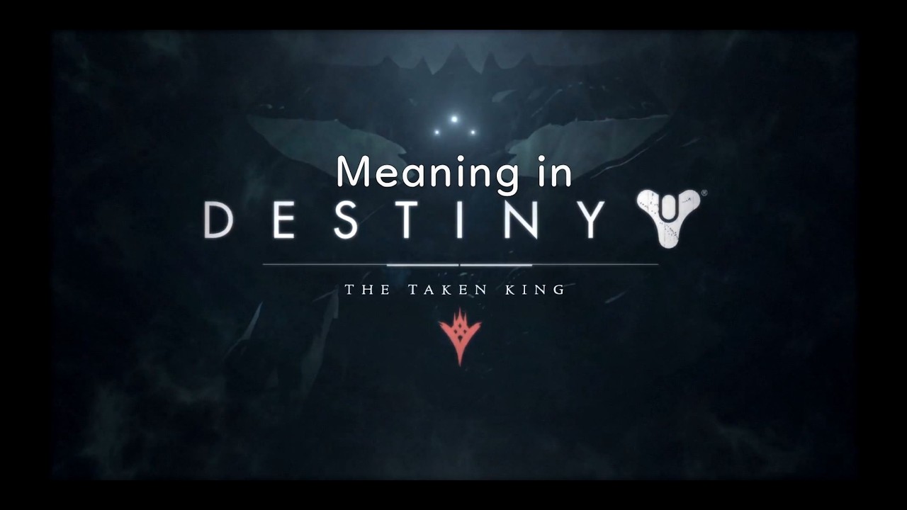Meaning in Destiny: The Taken King