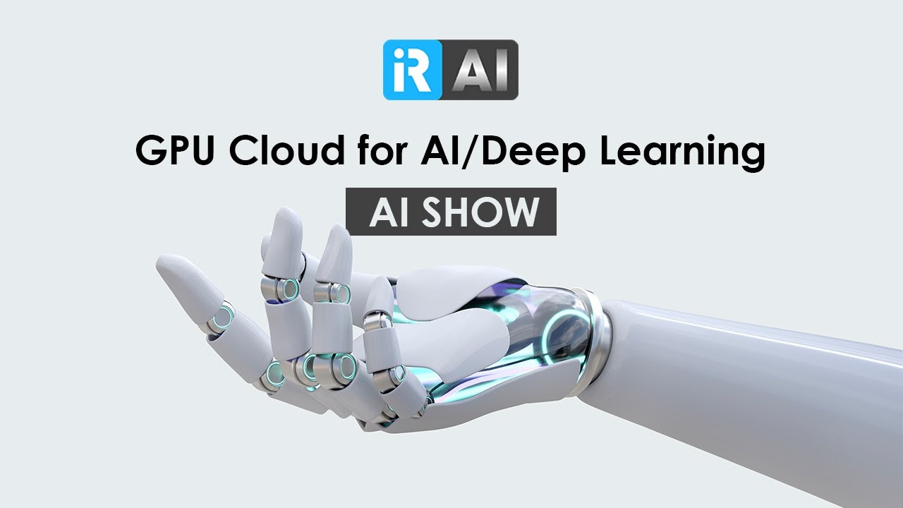 GPU Cloud for AI/Deep Learning | AI Show | iRender