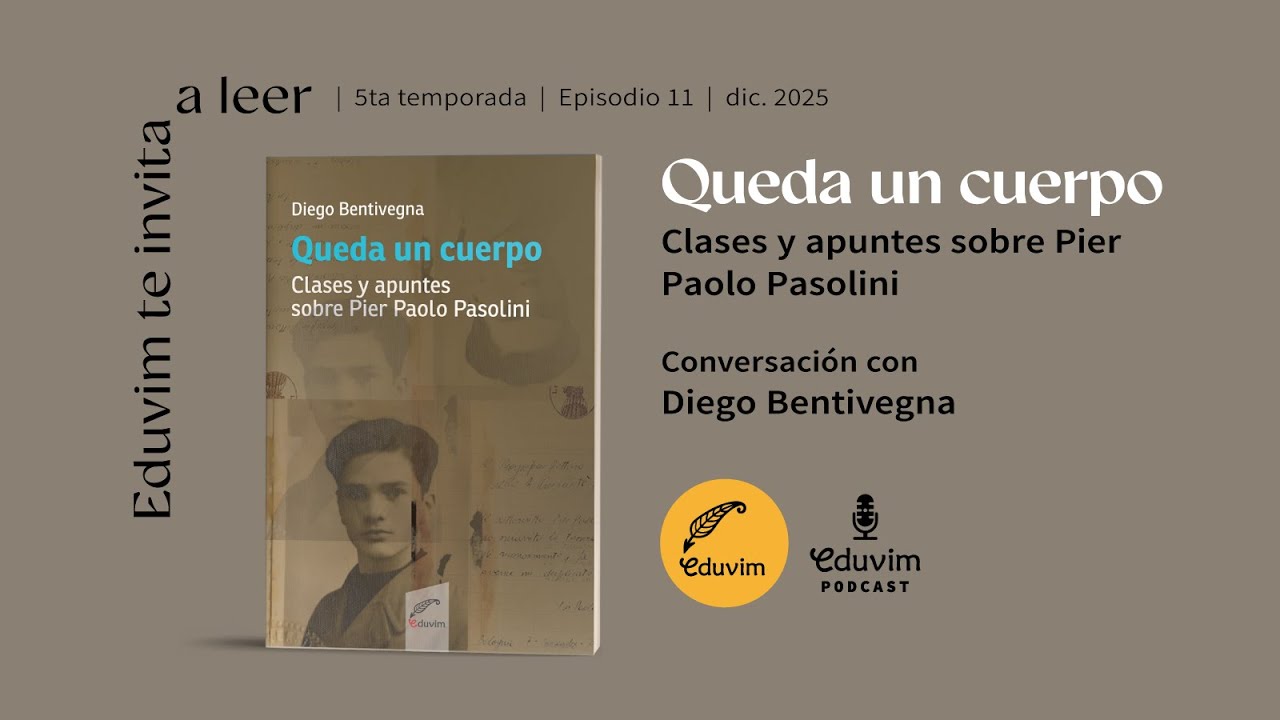 Queda un cuerpo | Entrevista con Diego Bentivegna |  Podcast - Temporada 5 |  Editorial Eduvim